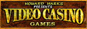 Howard Marks Presents Video Casino Games