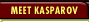 Meet Kasparov!